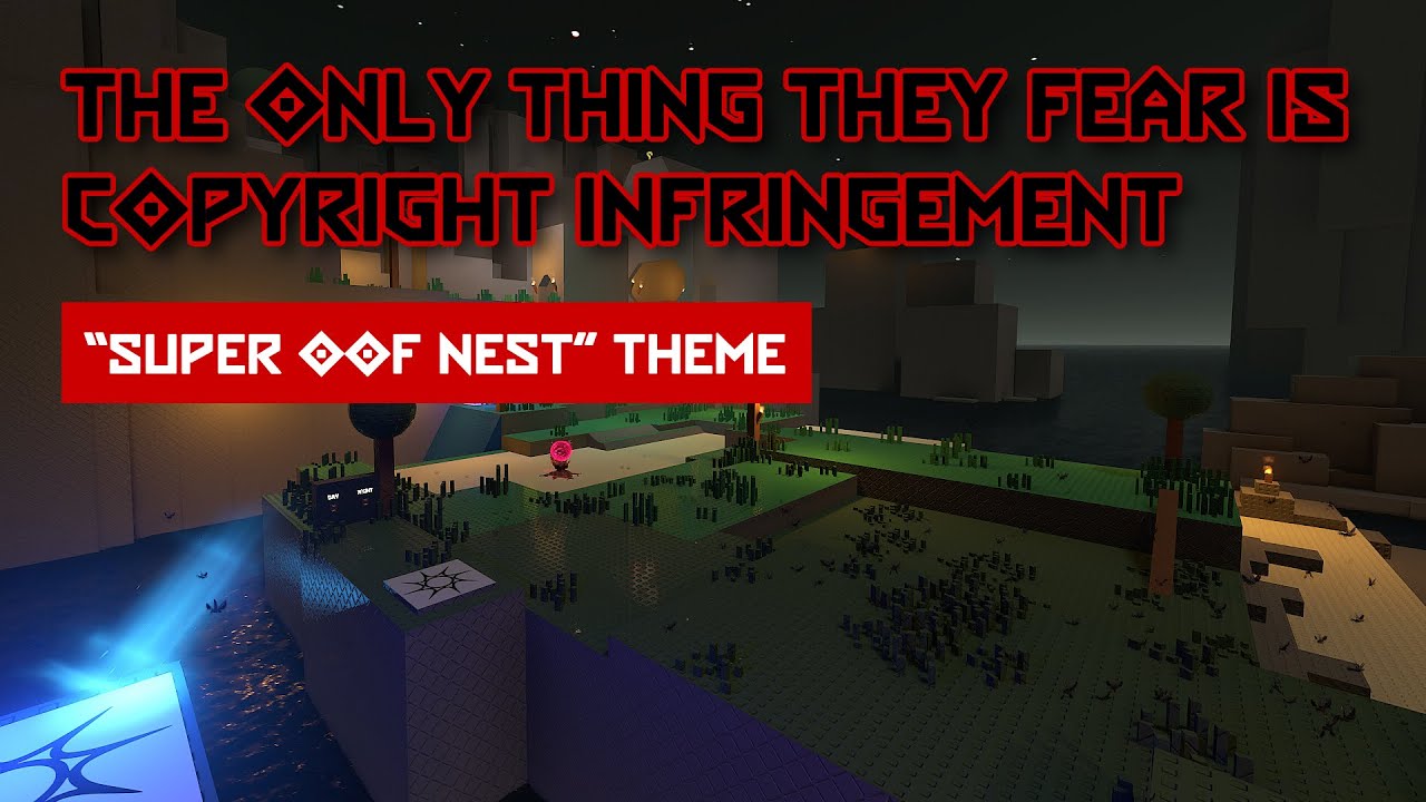 The Only Thing They Fear Is Copyright Infringement ("Super Oof Nest" Theme)