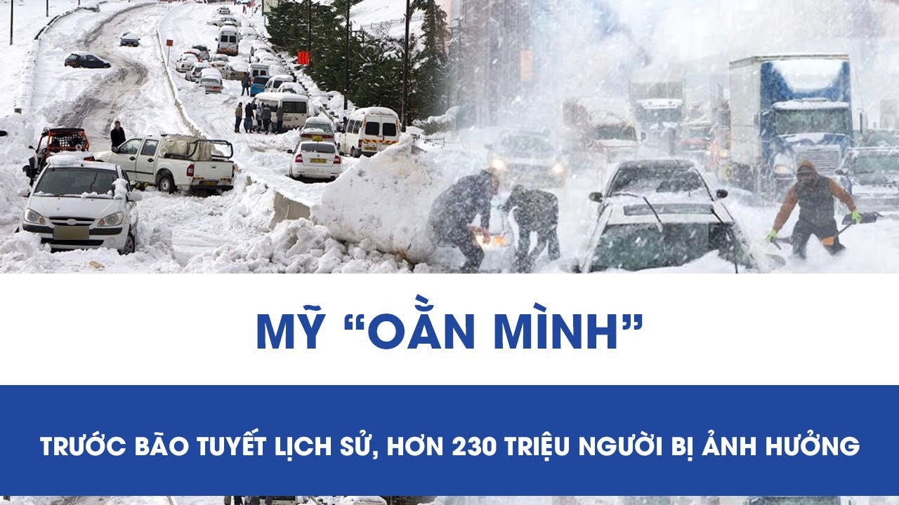 Mỹ “oằn mình” trước trận bão tuyết lịch sử, hơn 230 triệu người bị ảnh hưởng