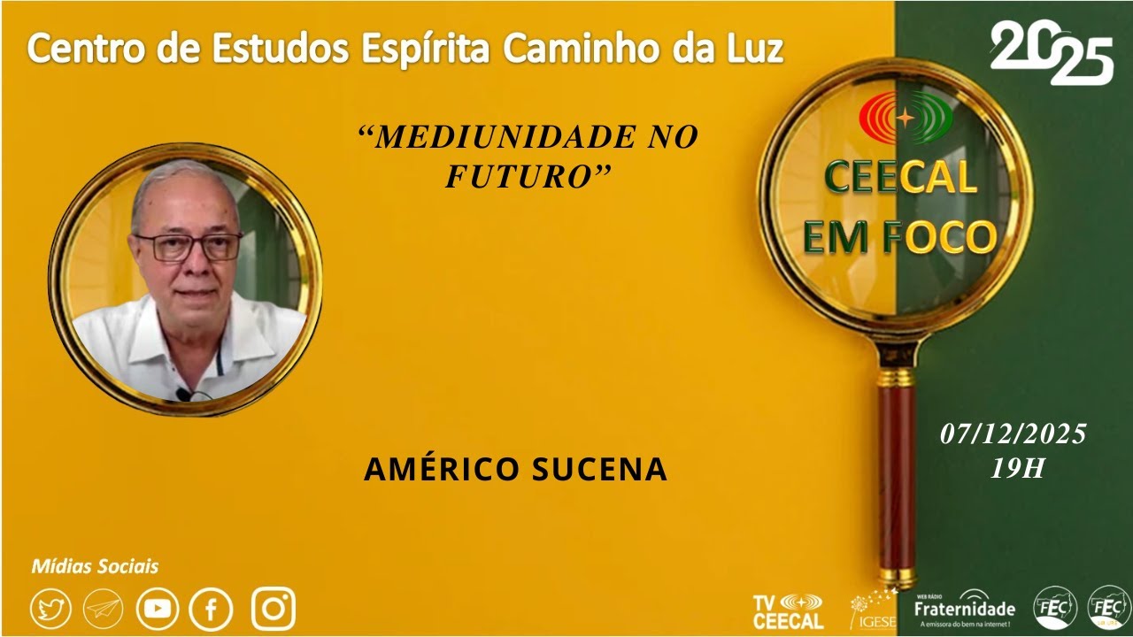 #236 [CEECAL EMFOCO]  Américo Sucena - Mediunidade no Futuro