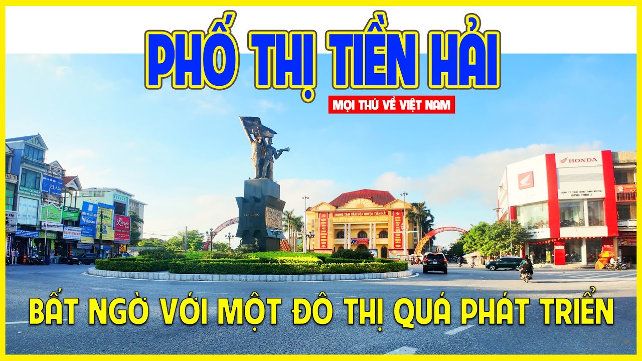 PHỐ THỊ TIỀN HẢI | MỘT ĐÔ THỊ QUÁ PHÁT TRIỂN TẠI MIỀN BẮC | Hưng Yên (Thái Bình)