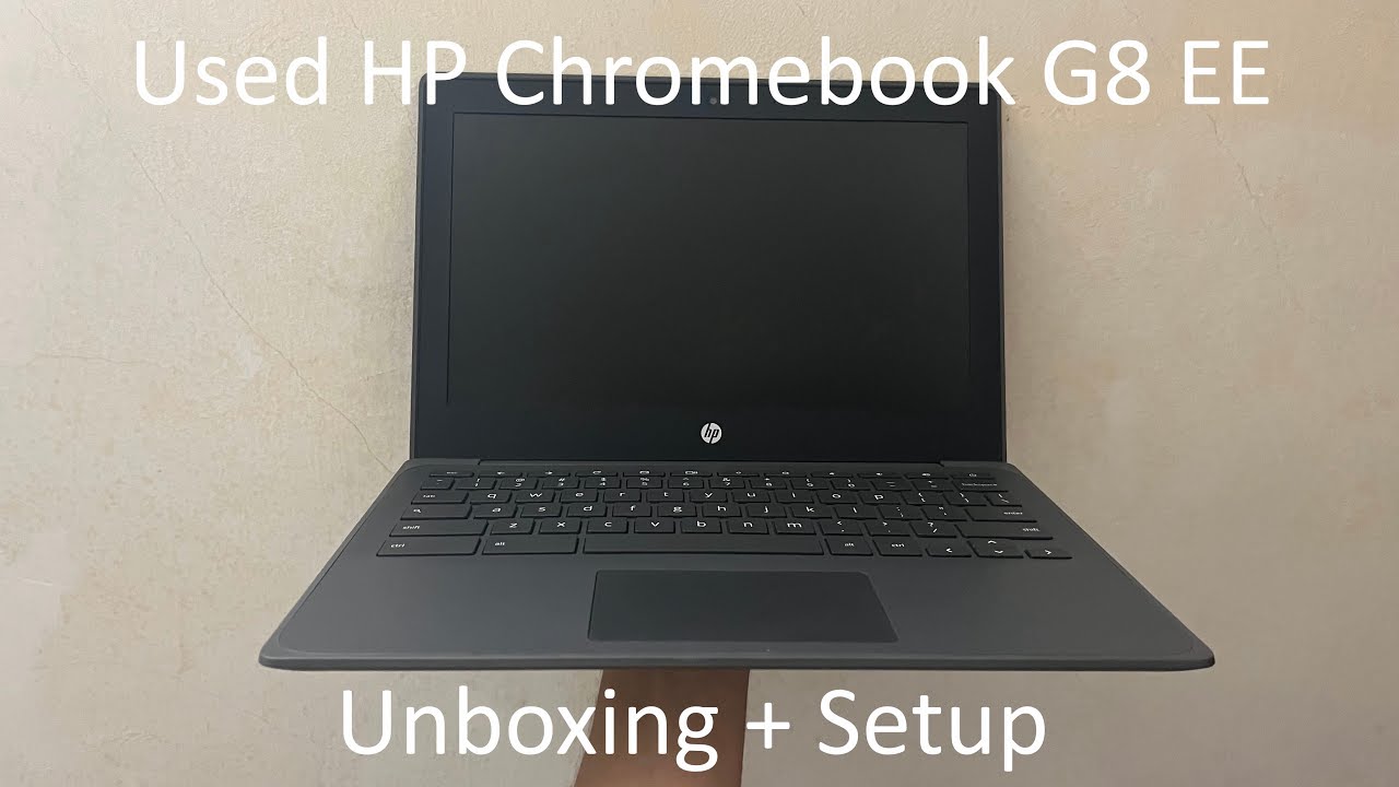 Used HP Chromebook G8 EE Unboxing and Setup