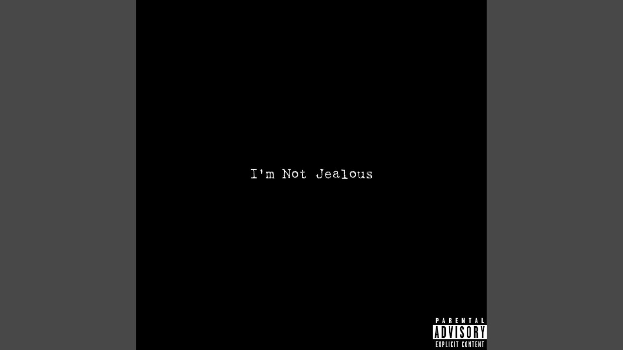 I'm Not Jealous