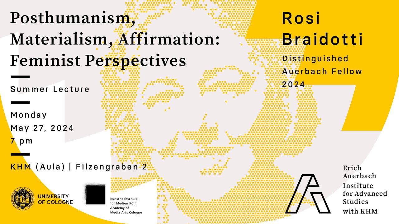 Rosi Braidotti (Utrecht): Posthumanism, Materialism, Affirmation: Feminist Perspectives