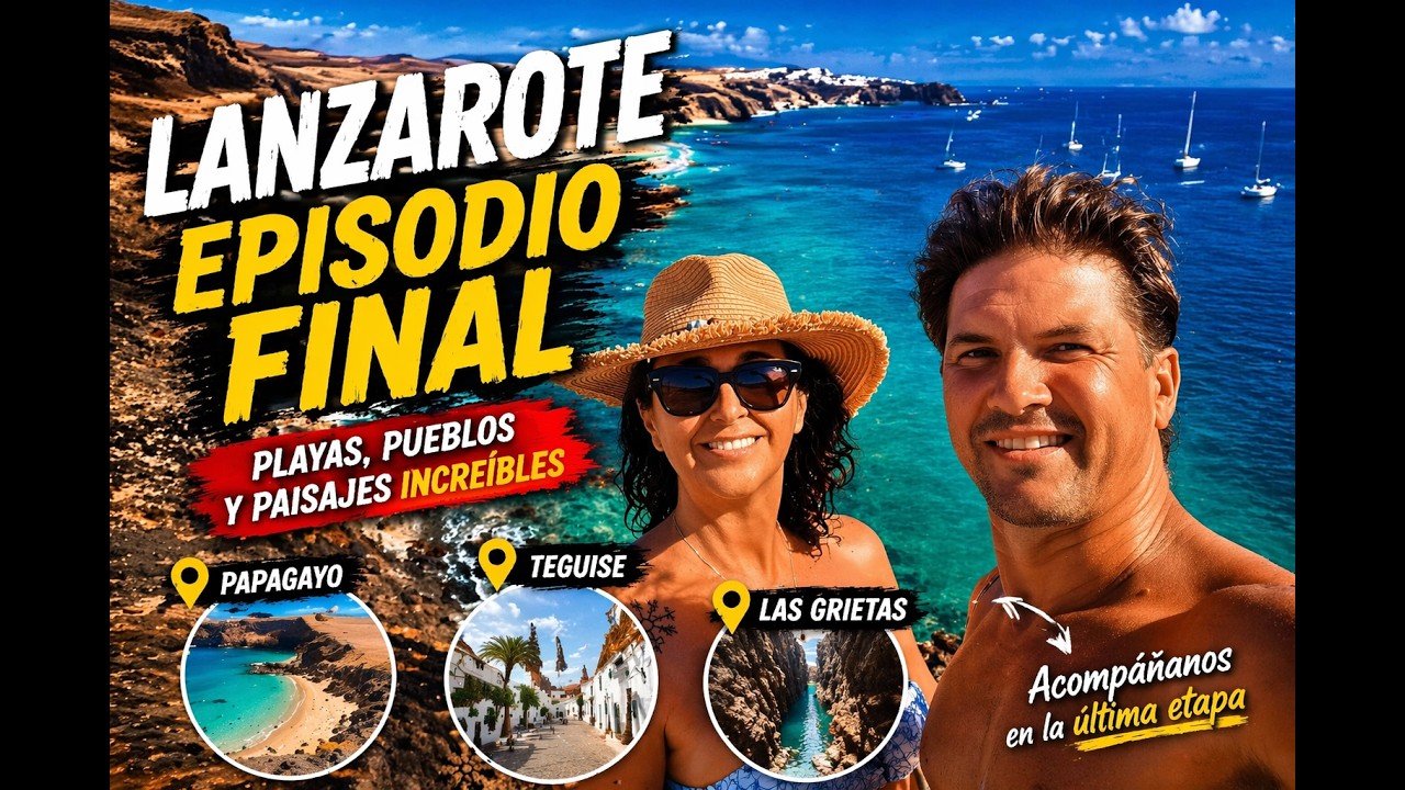 Lanzarote al Descubierto | Papagayo, el Mercadillo de Teguise y Las Grietas | 2xahixelmundo 