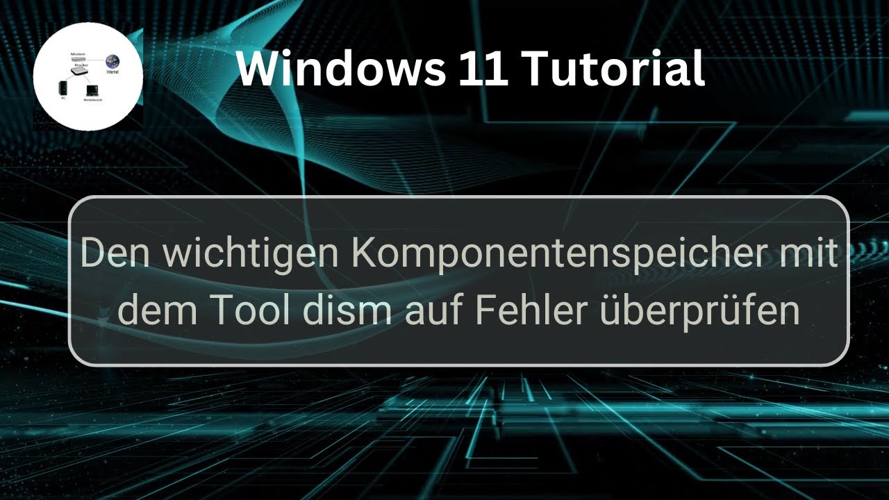 Den wichtigen Komponentenspeicher von Windows mit dem Tool dism auf Fehler überprüfen!