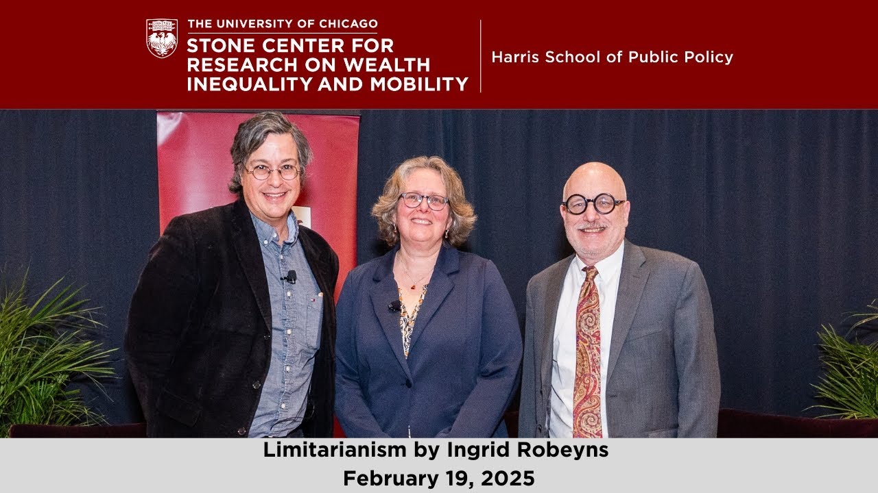 UChicago Stone Center | Limitarianism by Ingird Robeyns