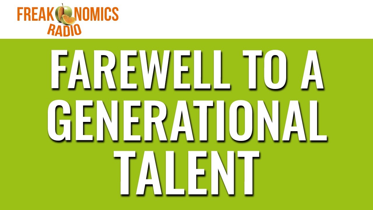 596. Farewell to a Generational Talent | Freakonomics Radio