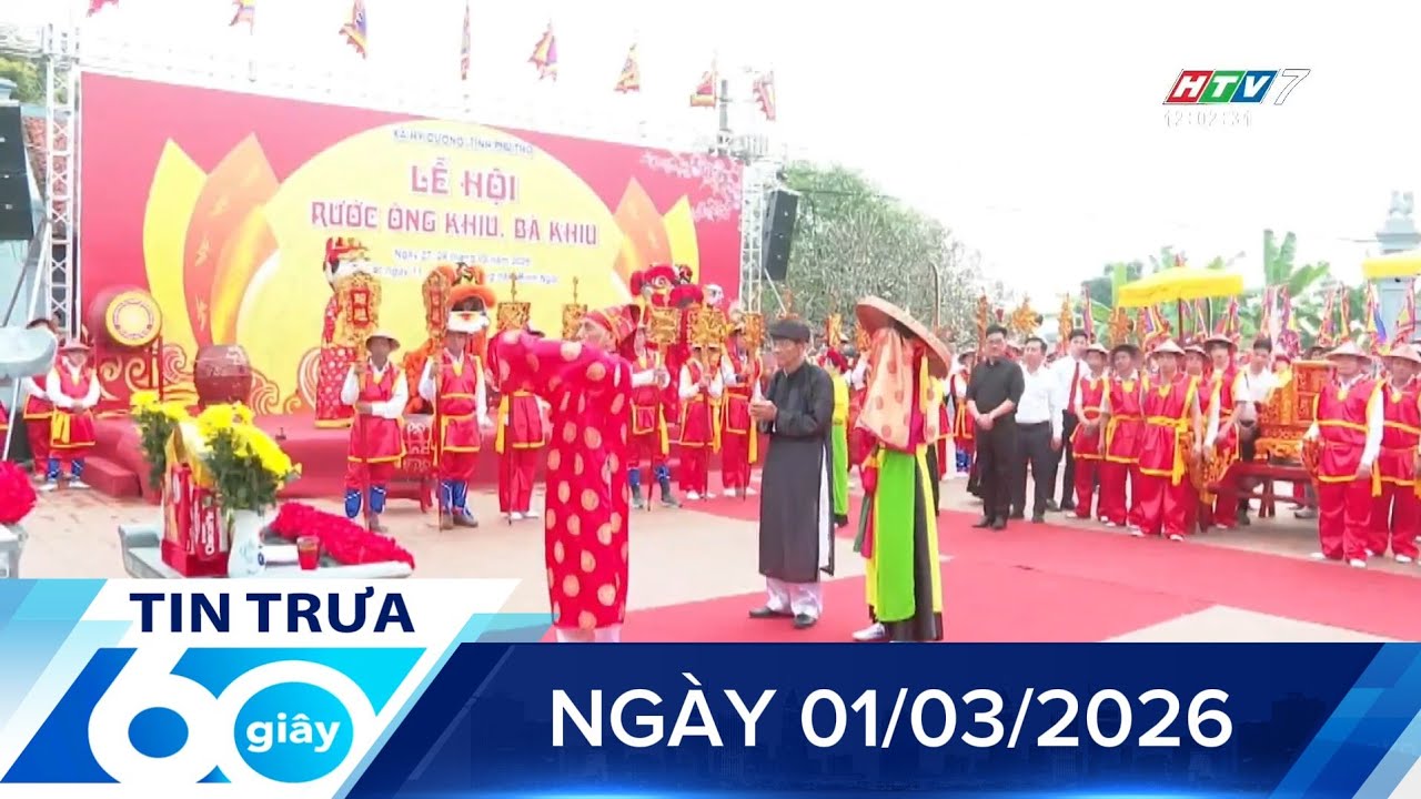 60 Giây Trưa - Ngày 01/03/2026 - HTV Tin Tức Mới Nhất 2026