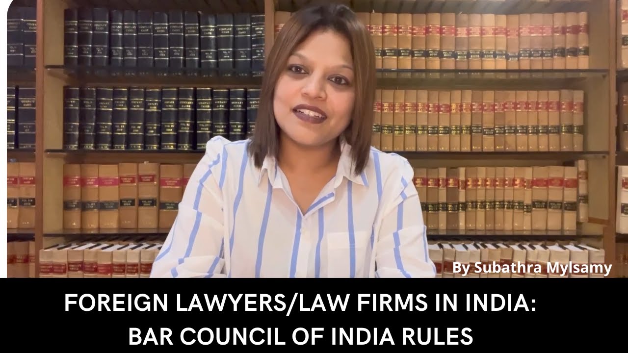 Foreign Lawyers /Law firms in India: Bar Council of India Rules | by Subathra Mylsamy