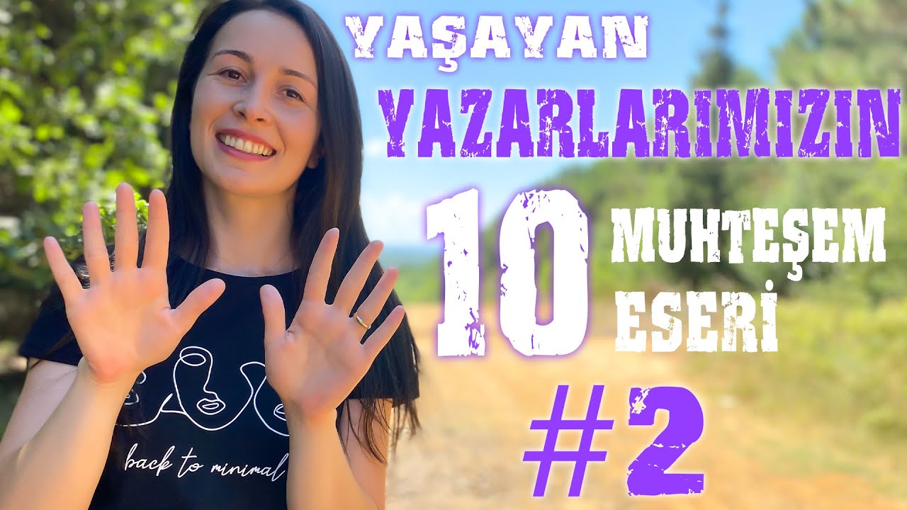YAŞAYAN YAZARLARIMIZIN 10 MUHTEŞEM ESERİ #2 -  Sizden Gelen Öneriler