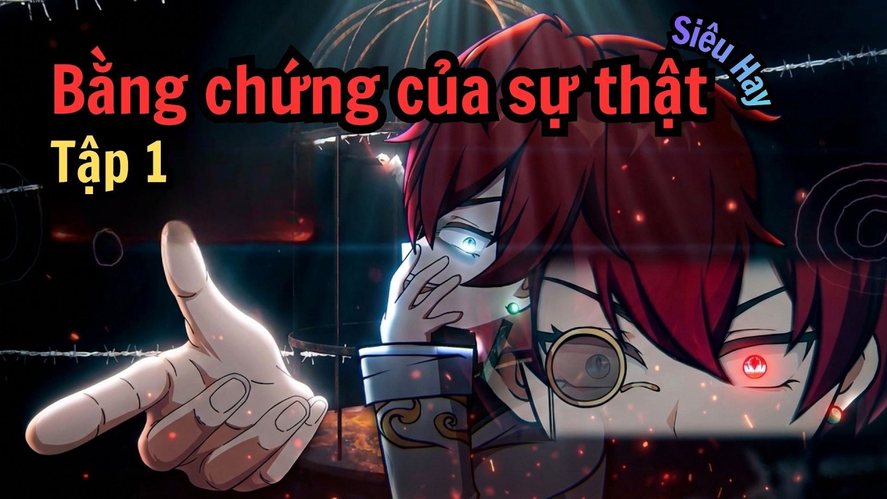 Tập 1 | Bằng chứng của sự thật | DarkZen Vietsub