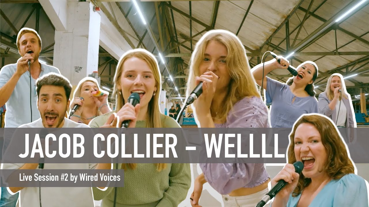 Vocal Group Wired Voices | Live Session #2 | WELLLL | (Jacob Collier, arr.: Jelle Roosen)