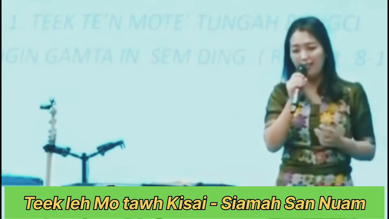 Teek Leh Mo tawh Kisai Genna - Siamah San Nuam 