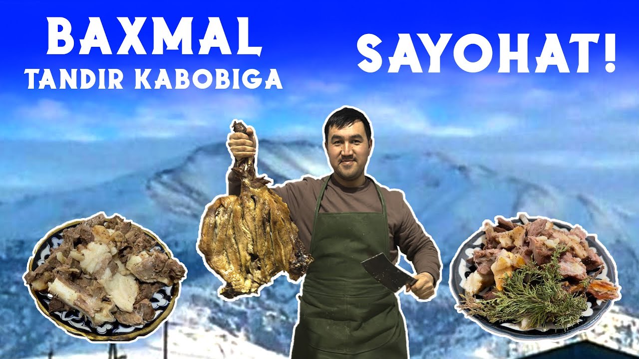 Baxmal &ldquo;TANDIR KABOB&rdquo;lariga sayohat!