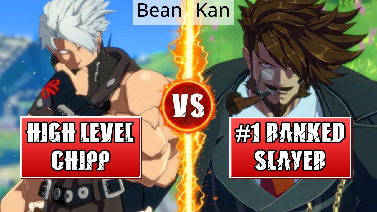 GGST High Level Gameplay | HIGH LEVEL CHIPP (Bean) vs #1 RANKED SLAYER (Kan)