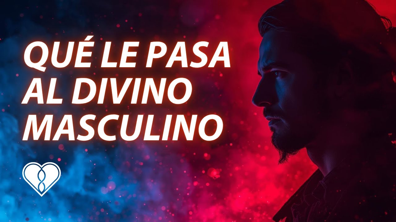 Llamas Gemelas: ¿Cuál es la Energía actual del Divino Masculino?