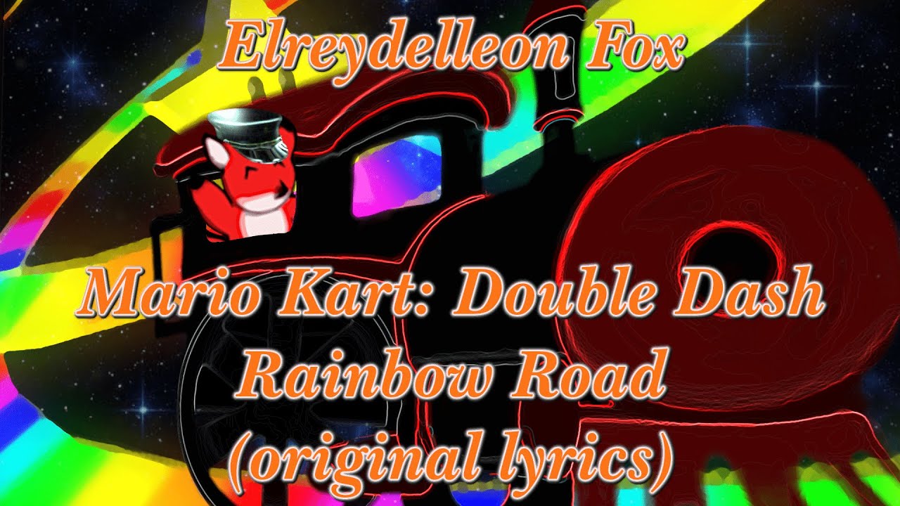 Rainbow Road - Mario Kart: Double Dash (original lyrics)