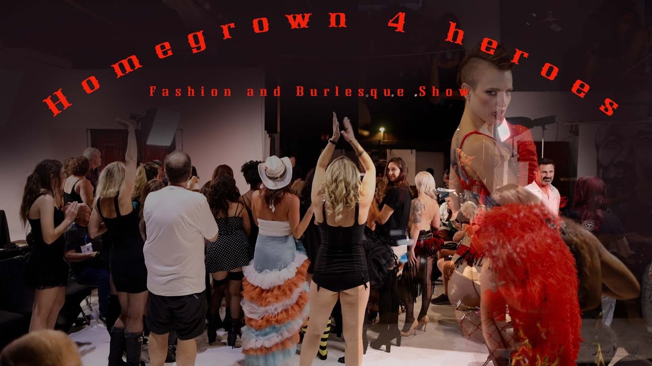 Homegrown 4 heroes Fashion and Burlesque Highlights Jul 2025