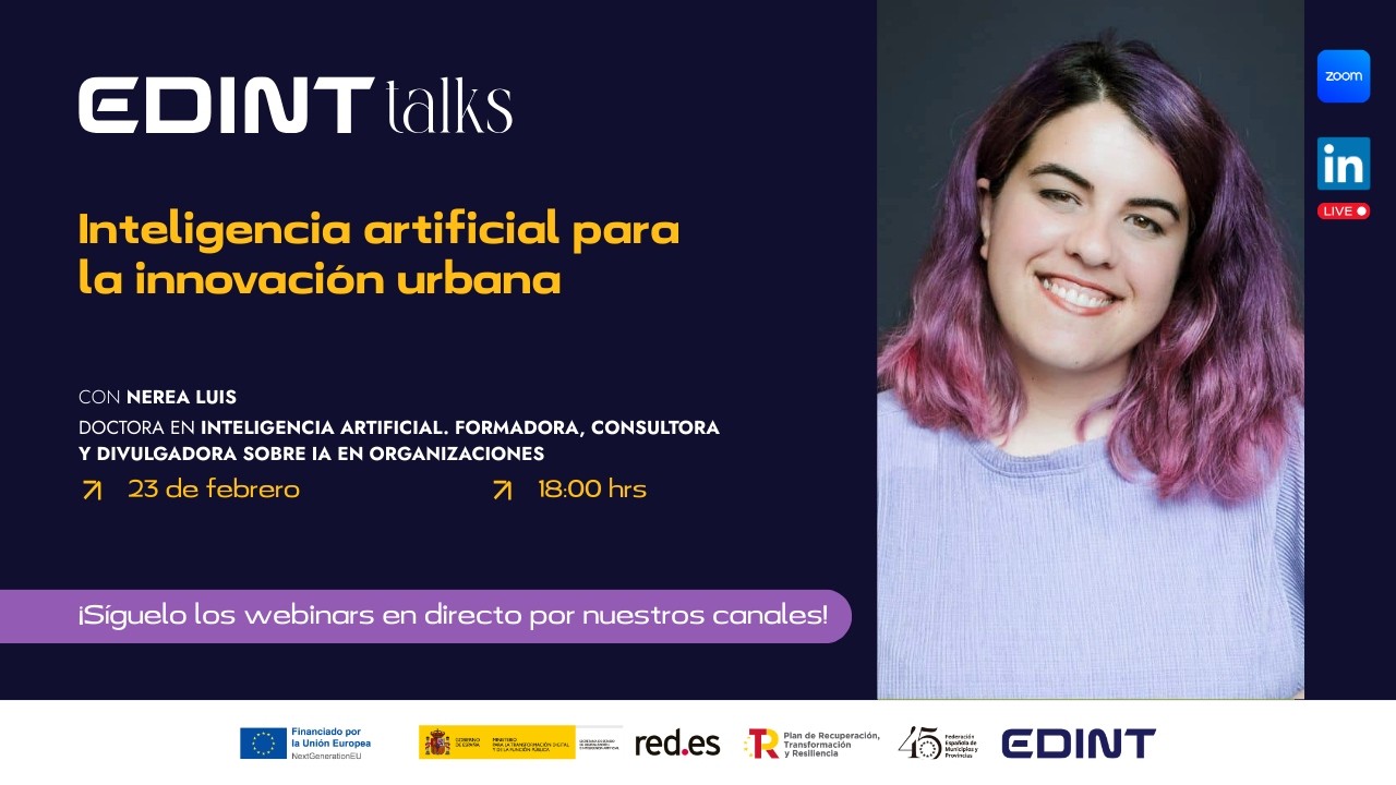 Sesión #4 EDINT Talks: Inteligencia artificial para la innovación urbana, con Nerea Luis