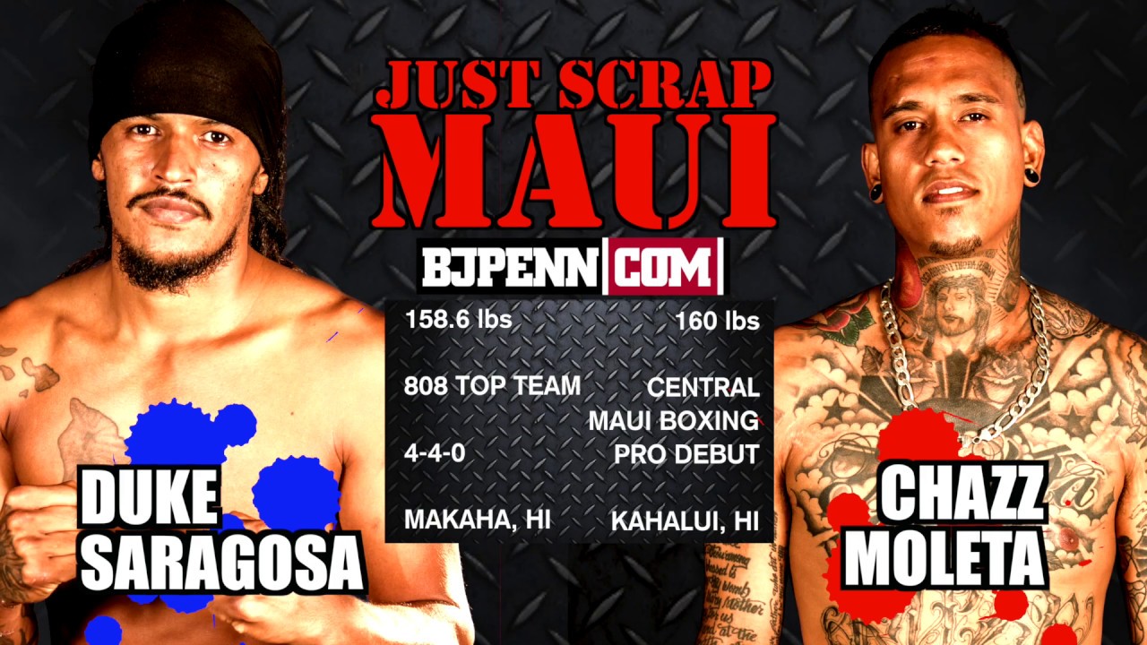 JUST SCRAP MAUI - DUKE SARAGOSA vs CHAZZ MOLETA