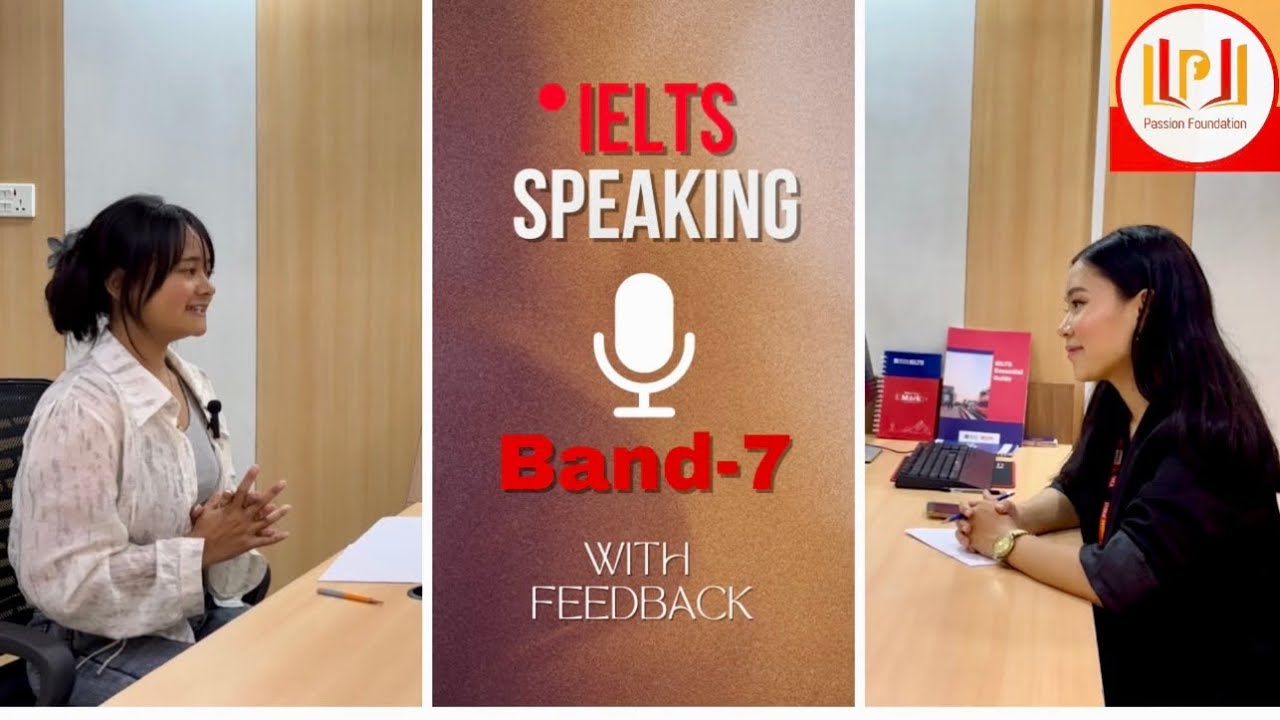 Achieving Band 7: IELTS Speaking Interview with student| Passion Foundation
