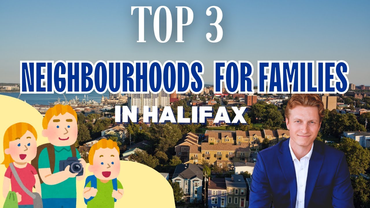 Top 3 Neighbourhoods for FAMILIES In HALIFAX Nova Scotia