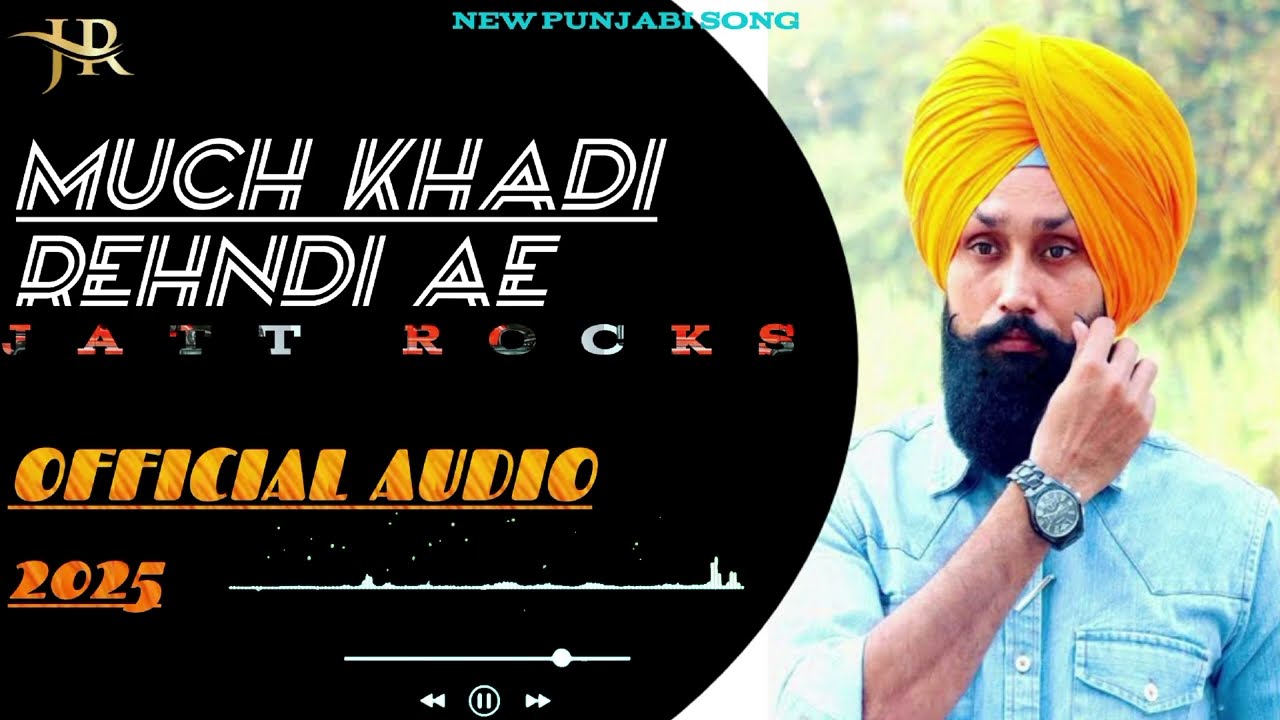Much khadi Rehdi AE | New Punjabi song 2025 | OFFICIAL AUDIO @JATTROCKS-16c