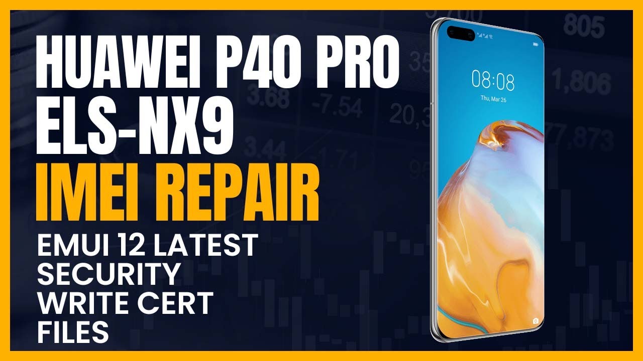 Huawei P40 Pro ELS-NX9 IMEI Repair - No Service Fix Emui 12 Latest Security Write Cert Files