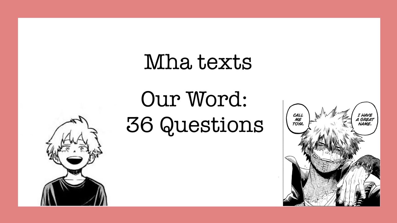 Our Word (36 Questions) | Mha texts (2/2)