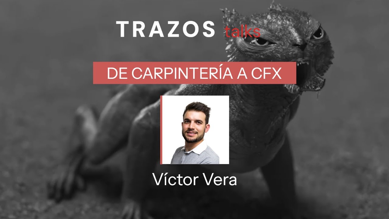 TRAZOS talks - Víctor Vera - De carpintería a CFX