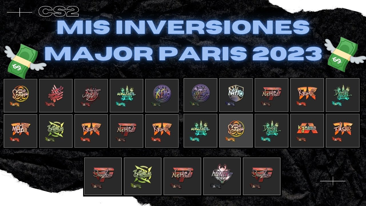 MIS INVERSIONES MAJOR PARIS 2023 - PARTE 1 (CSGO)