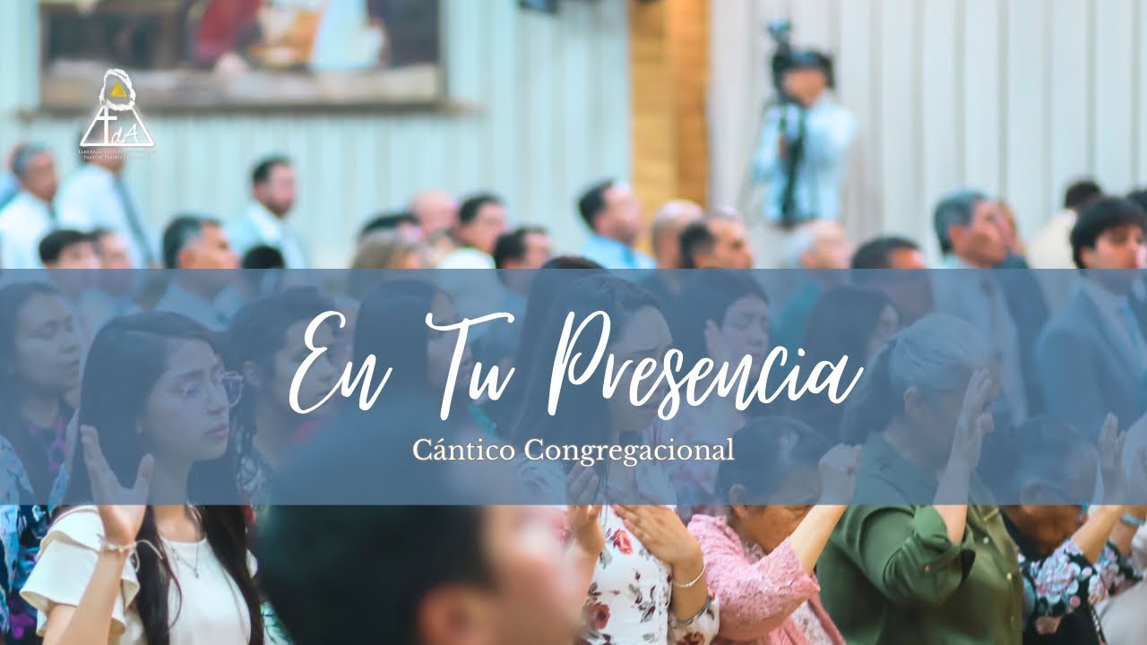En Tu Presencia  - Cántico Congregacional - Tabernáculo De Adoración 