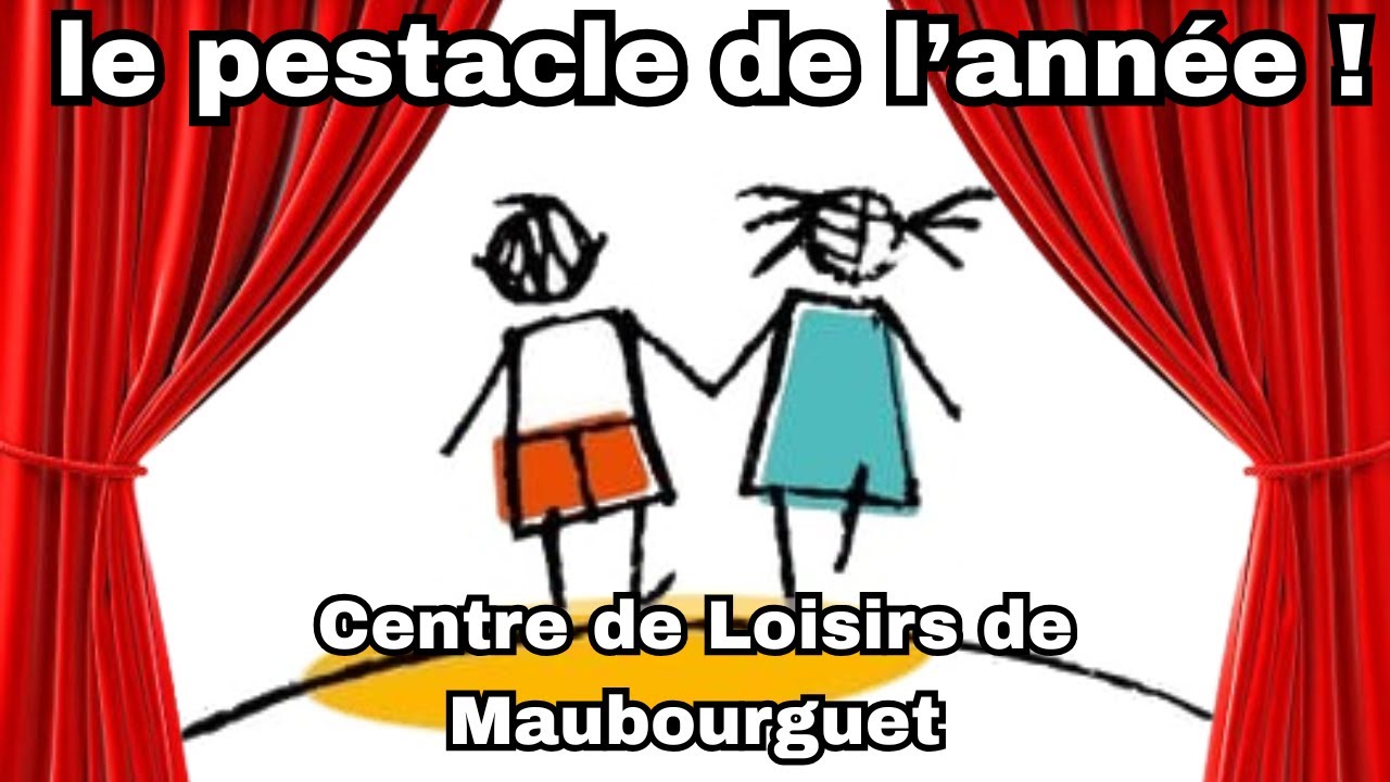 Centre de Loisirs de Maubourguet : Le Pestacle de l'année !