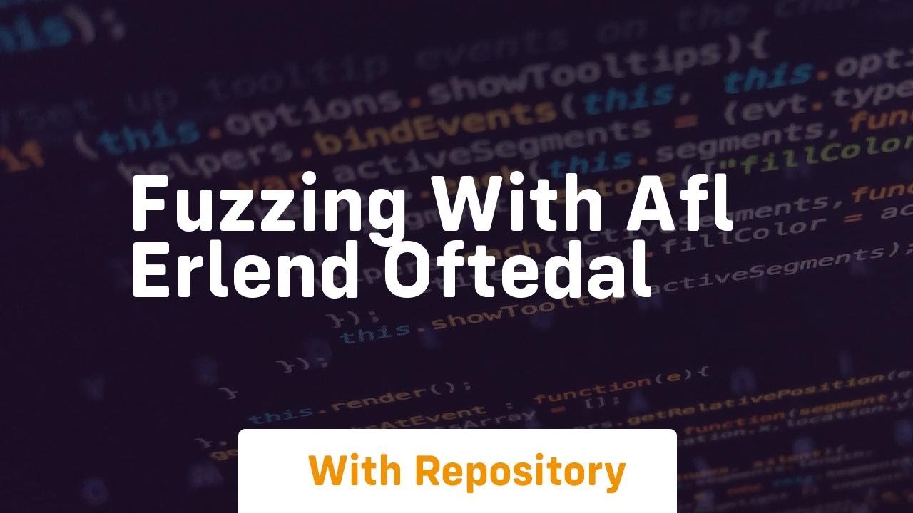 Fuzzing with afl erlend oftedal