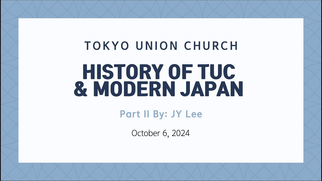 Adult Christian Education - History of TUC & Modern Japan: Part 2