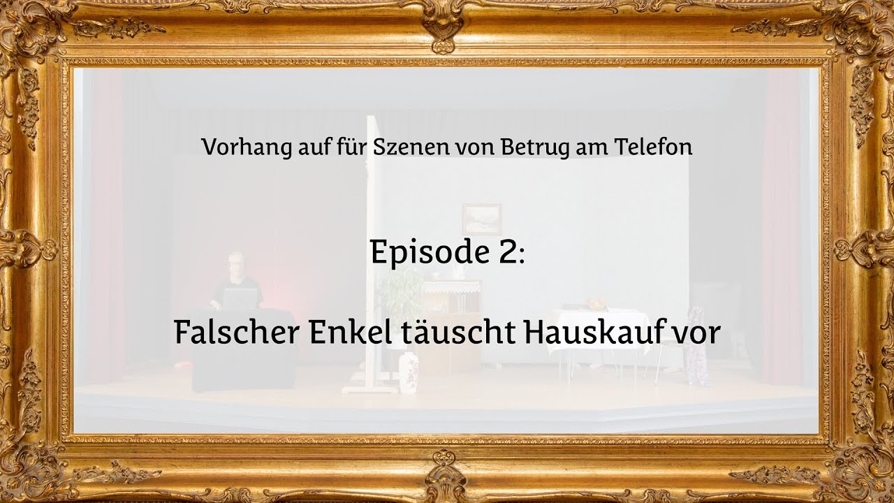 Enkeltrick Episode 2 - Falscher Enkel täuscht Hauskauf vor