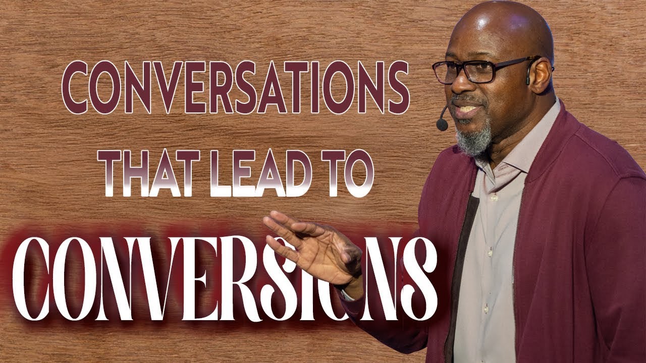 Conversations That Lead To Conversion | David D Roberson |One Family Fellowship