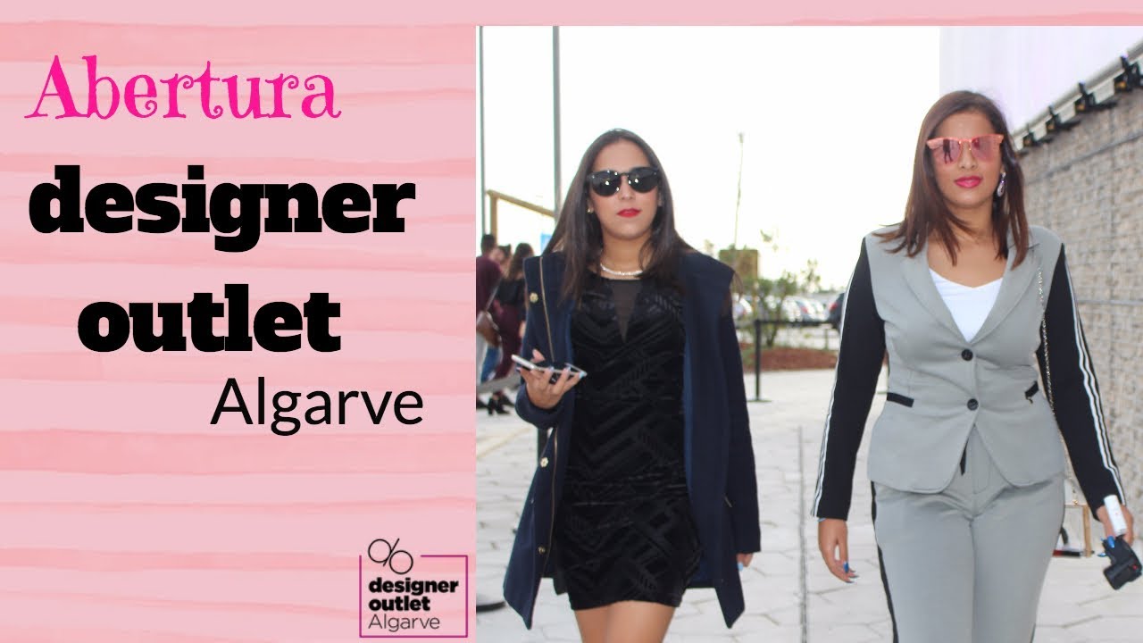 Abertura Do Designer Outlet Algarve - Olha O Que Eu Vi