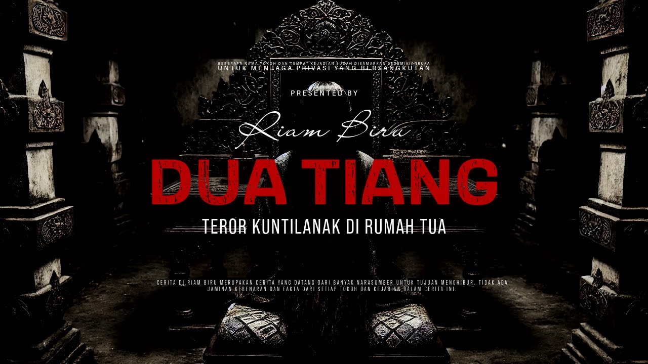 DUA TIANG - TEROR KUNTILANAK DI RUMAH TUA | EP066 - Riam Biru