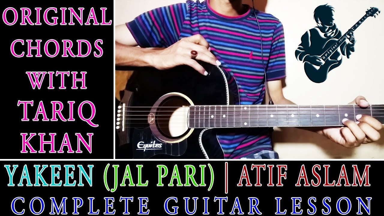 Yakeen (Aaj Dil Dukha Hai) | Atif Aslam | Complete Guitar Lesson | Original Chords With Tariq Khan