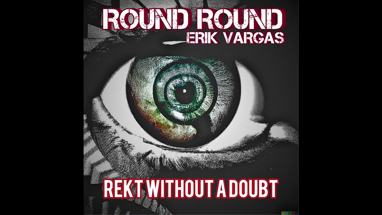 Erik Vargas - Round Round (Official Lyric Video) Trap Cue