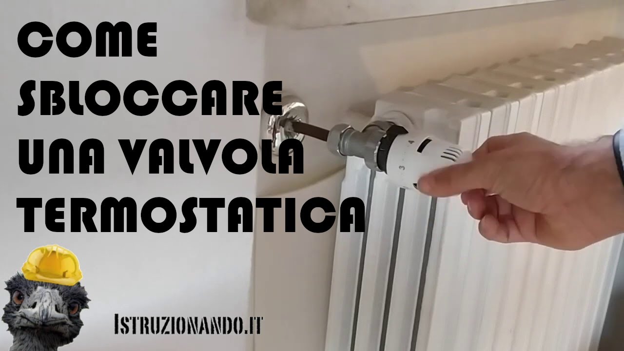 Come sbloccare una valvola termostatica