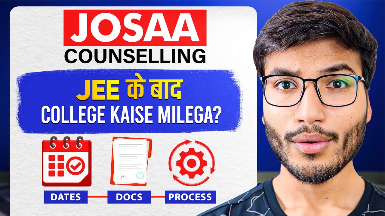 JOSAA Counselling 2025 Process | Dates, Documents, Procedure | A to Z Guide!