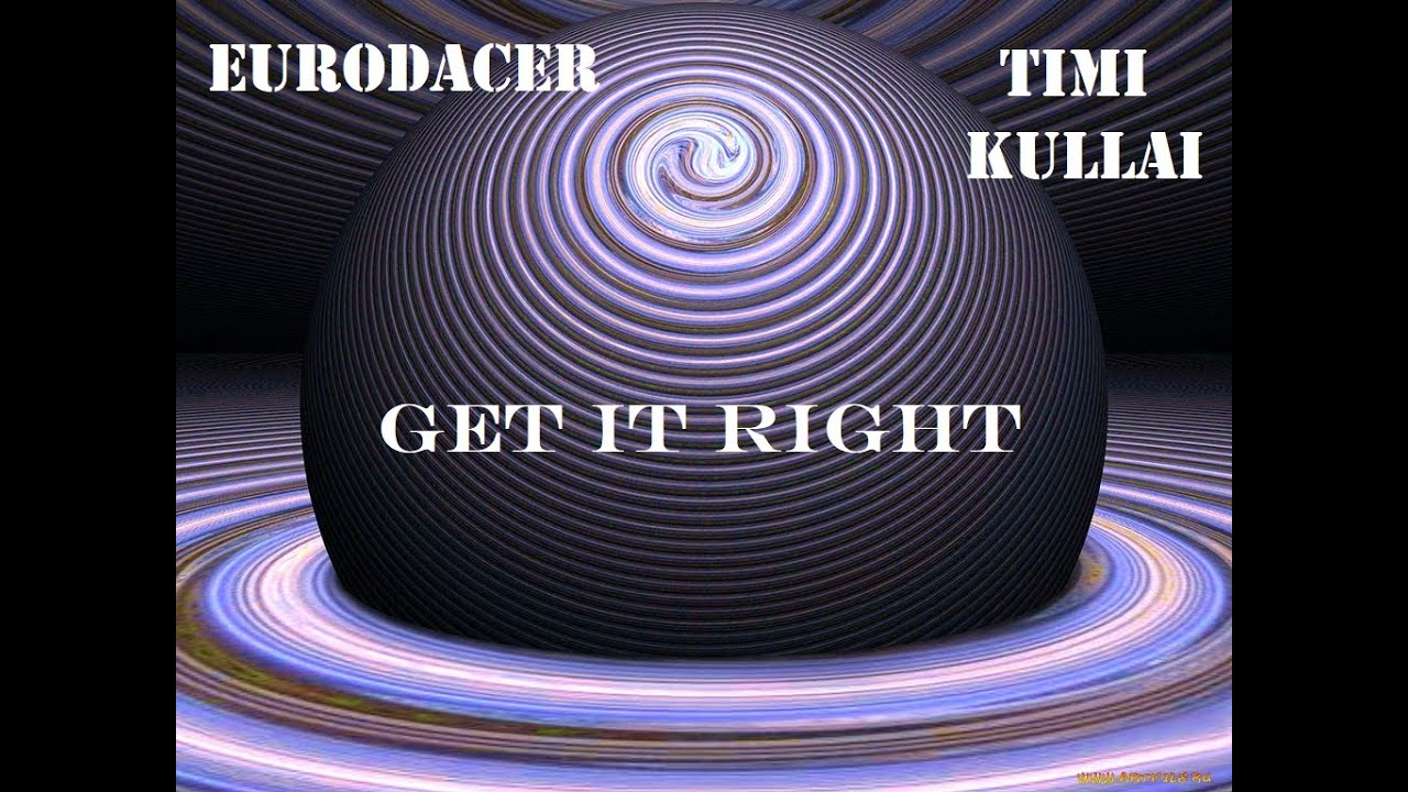 EuroDACER feat Timi Kullai - Get it right