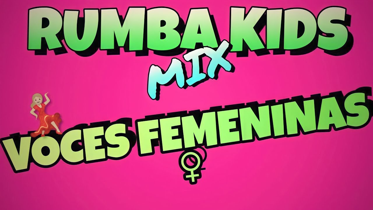 💃🏼(🆁🆄🅼🅱🅰 🅺🅸🅳🆂 🅼🅸🆇) VOCES FEMENINAS ♀ | Mix Caqueteño