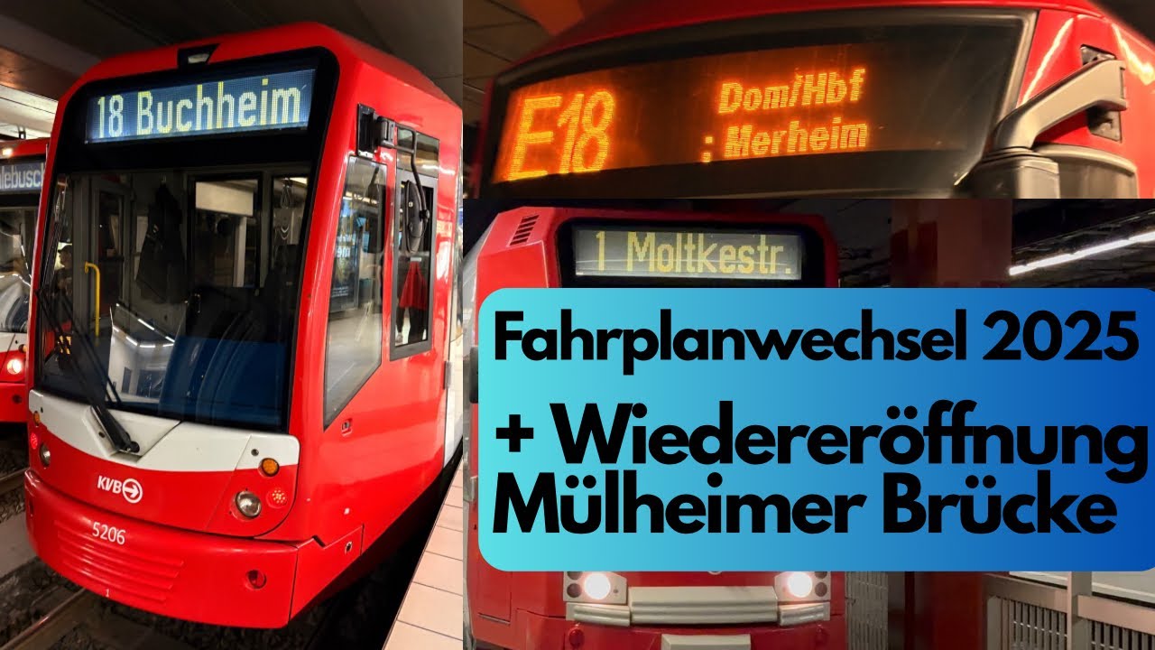 KVB Fahrplanwechsel 2025 + Wiedereröffnung Mülheimer Brücke | (Stadtbahn Köln)
