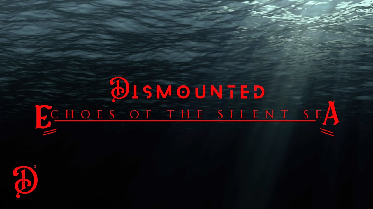 Dismounted - Echoes of the Silent Sea