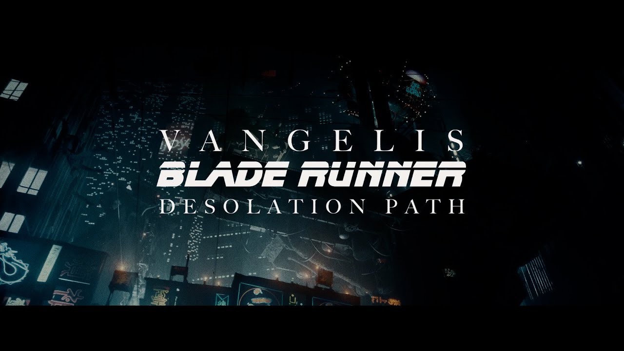 Vangelis - Desolation Path [Blade Runner 25th Anniversary]