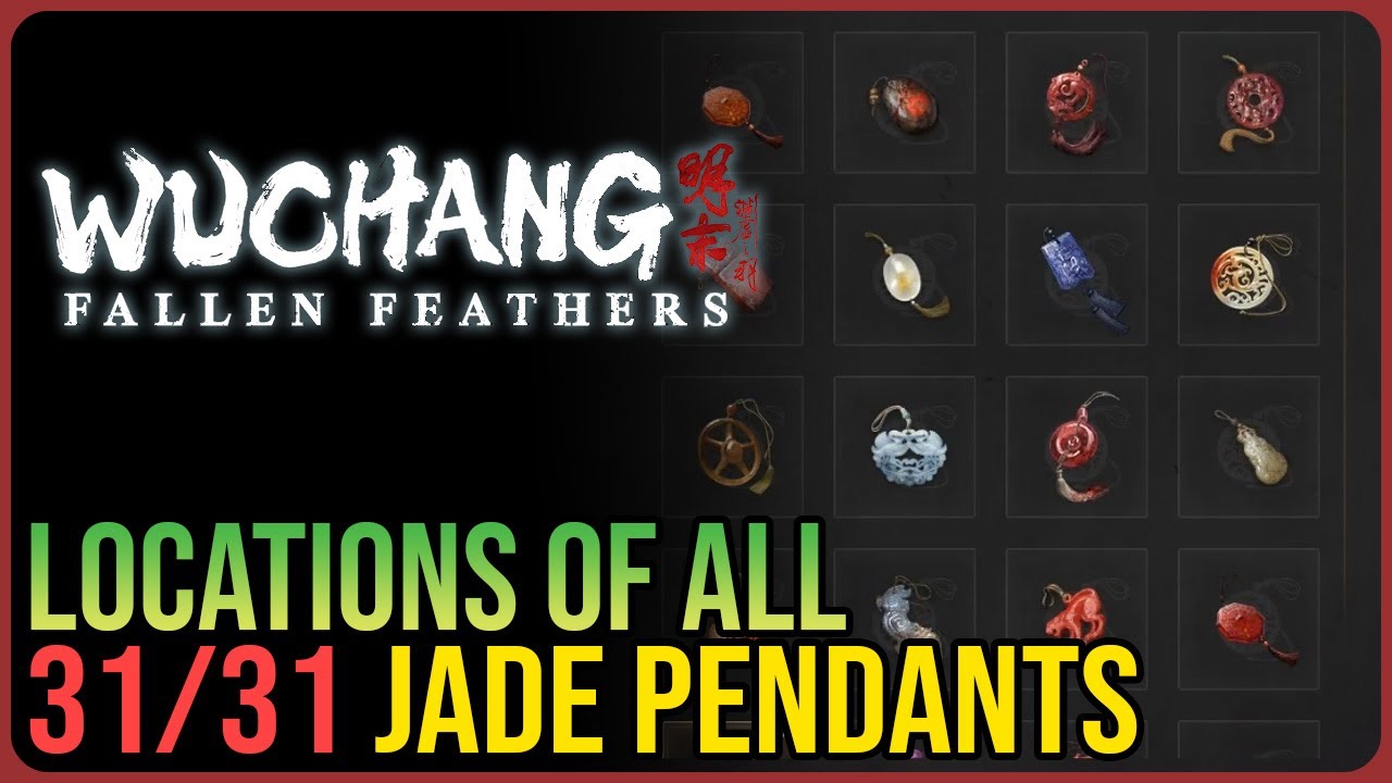 All Jade Pendant Locations &ndash; Wuchang Fallen Feathers