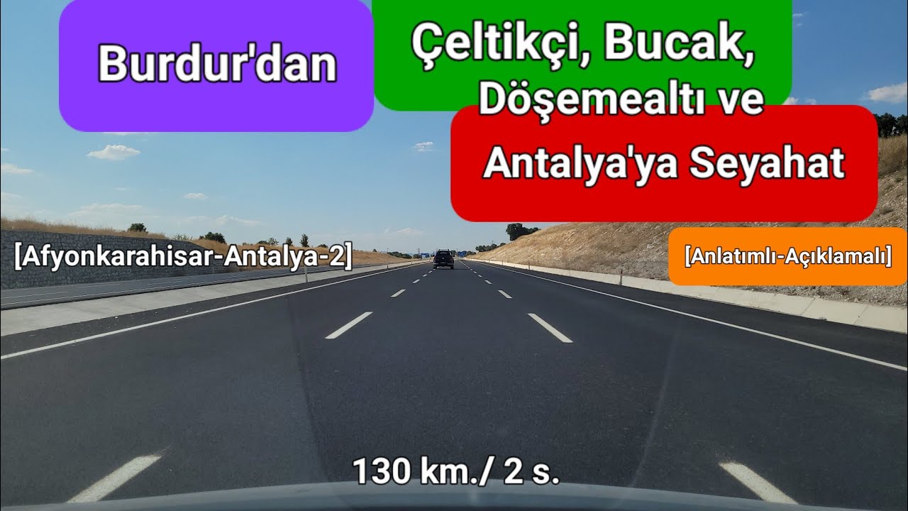 Afyonkarahisar'dan Antalya'ya Seyahat | 2.Bölüm | Burdur'dan Çeltikçi, Bucak ve Antalya'ya Seyahat